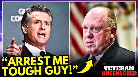 "ARREST ME TOUGH GUY!" Gavin Newsom DARES Tom Homan to Arrest Him!