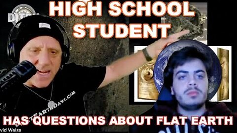 High School kid has more questions about FLAT EARTH [Nov 1, 2023]