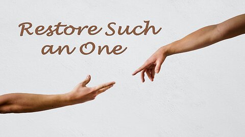 Restore Such an One - Sermon