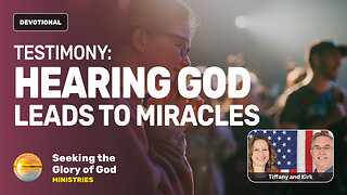 TESTIMONY! Hearing God Leads to Miracles - Tiffany Root & Kirk VandeGuchte