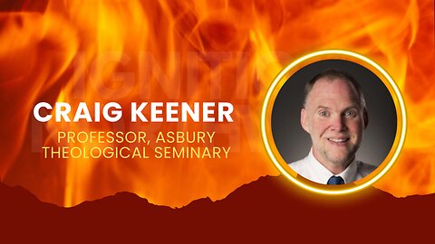 Ignition Northwest 2025 - Session 8 - Dr. Craig Keener