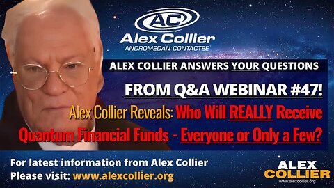 Alex Collier Reveals: Who Will REALLY Receive Quantum Financial Funds - Everyone or Only a Few?