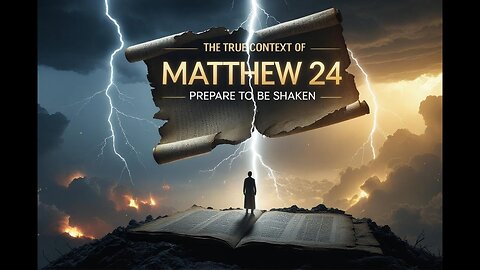 The True Context of Matthew 24 – Prepare to Be Shaken