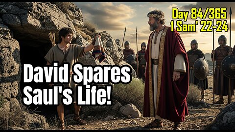 Day 84/365 - King Saul's Life In David's Hands #bible #1samuel