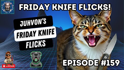 Friday Knife Flicks - LIVE! Episode #159! Come join the Discussion!
