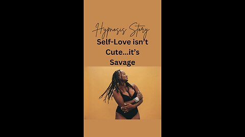 Self love isn't cute...it's savage