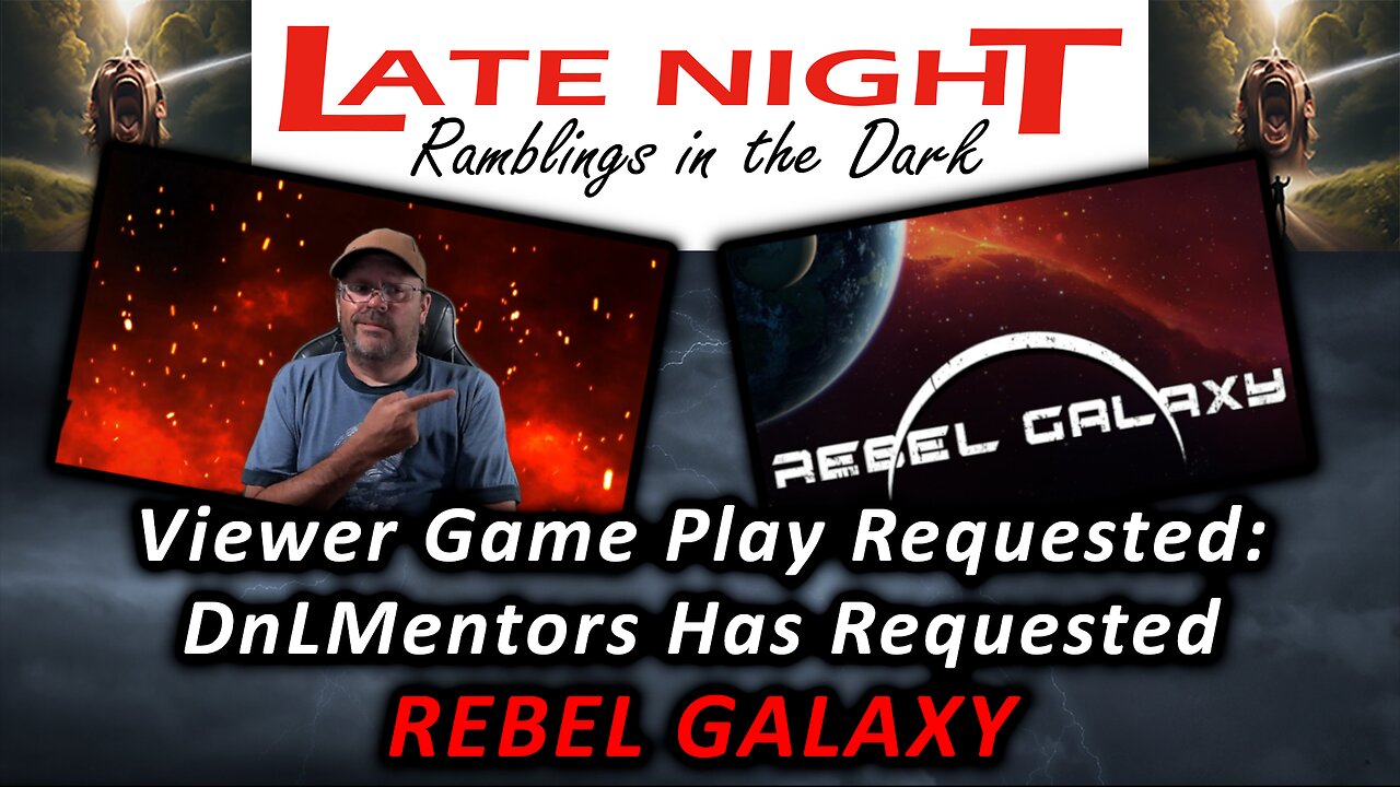 Viewer Game Play Requested: DnLMentors Has Requested REBEL GALAXY!