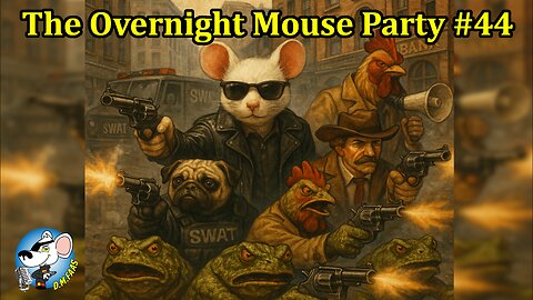 The Overnight Mouse Party #44