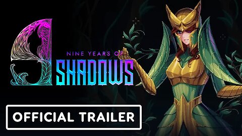 Nine Years of Shadows - Official New Gameplay Trailer _ Summer of Gaming 20