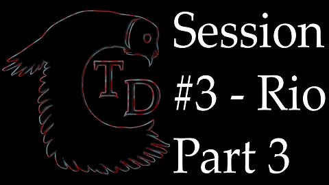 The Darkness Collective - Session 3 - Rio Part 3