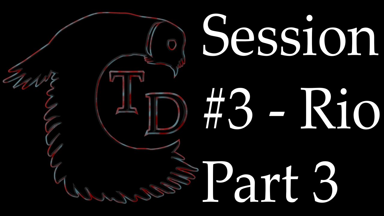 The Darkness Collective - Session 3 - Rio Part 3