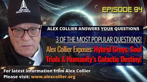 Alex Collier Exposes: Hybrid Greys, Soul Trials & Humanity’s Galactic Destiny!