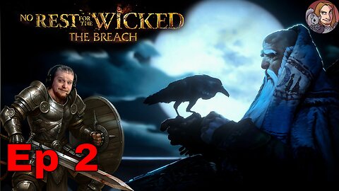 No Rest For The Wicked - The Breach Update! (Episode 2!)