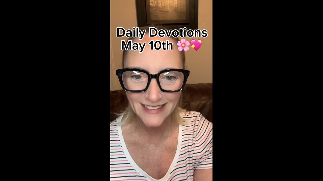 Daily Devotions 5/10/2025