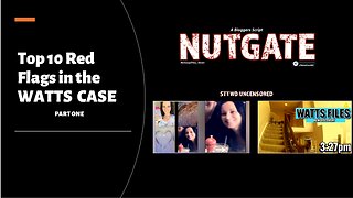 CHRIS WATTS CASE - TOP 10 RED FLAGS IN THIS CASE - PART 1