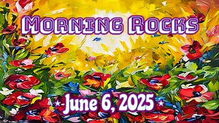 ☀️ Morning Rocks - 6.6.25