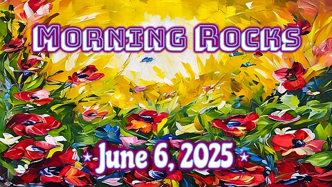 ☀️ Morning Rocks - 6.6.25