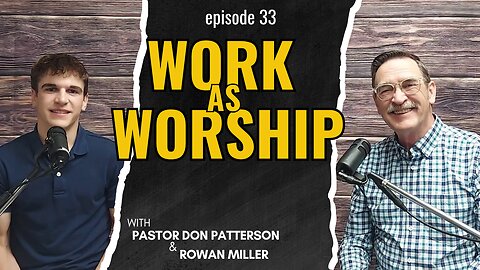 Work as Worship: Embracing God's Gifts in Our Daily Lives