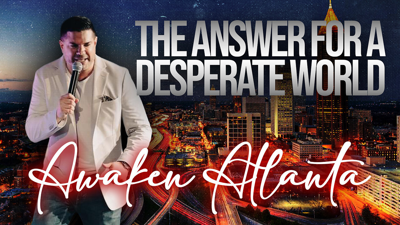 Awaken Atlanta • THE ANSWER FOR A DESPERATE WORLD