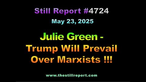 Julie Green – Trump Will Prevail Over Marxist !!!, 4722