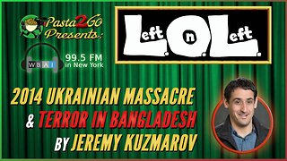 Terror in Ukraine and Bangladesh - Left on Left LIVE Recording for WBAI 99.5fm in NYC