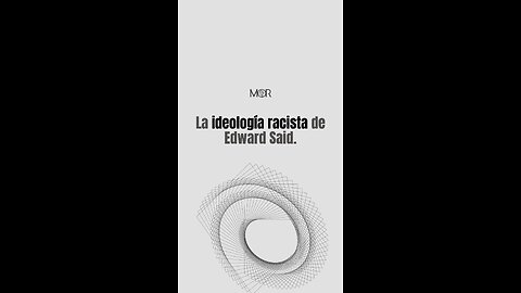La Ideología Racista de Edward Said