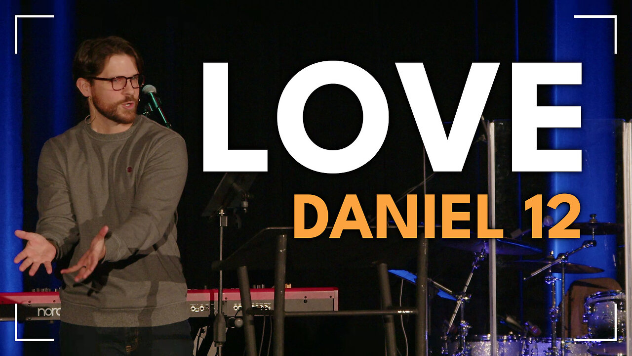 Love / Daniel 12 / Glenn Lawson