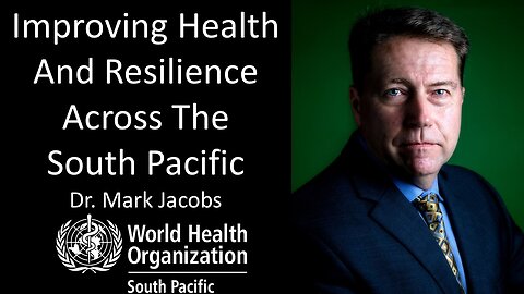 Dr. Mark Jacobs - Director, Pacific Technical Support; WHO Representative, South Pacific