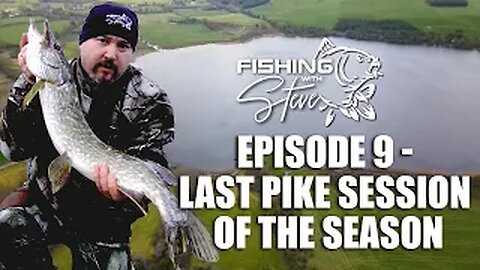 Ep9 | Deadbaiting For Pike | The Last Pike Fishing Trip of the Season