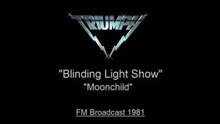 Triumph - Blinding Light Show - Moonchild (Live in Cleveland, Ohio 1981) FM Broadcast