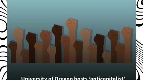 University of Oregon hosts ‘anticapitalist’ conference promoting ‘decolonization’
