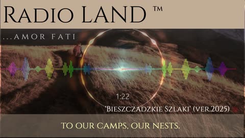 Radio LAND ™ : 'Bieszczadzkie Szlaki' [ sub. ENG ver. 2025 ]