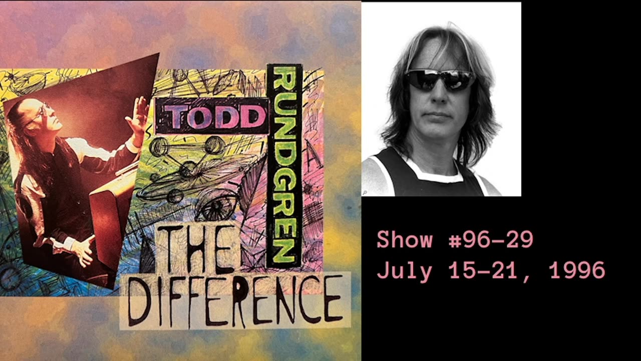 July 15-21, 1996 - 'The Difference with Todd Rundgren' (#96-29)