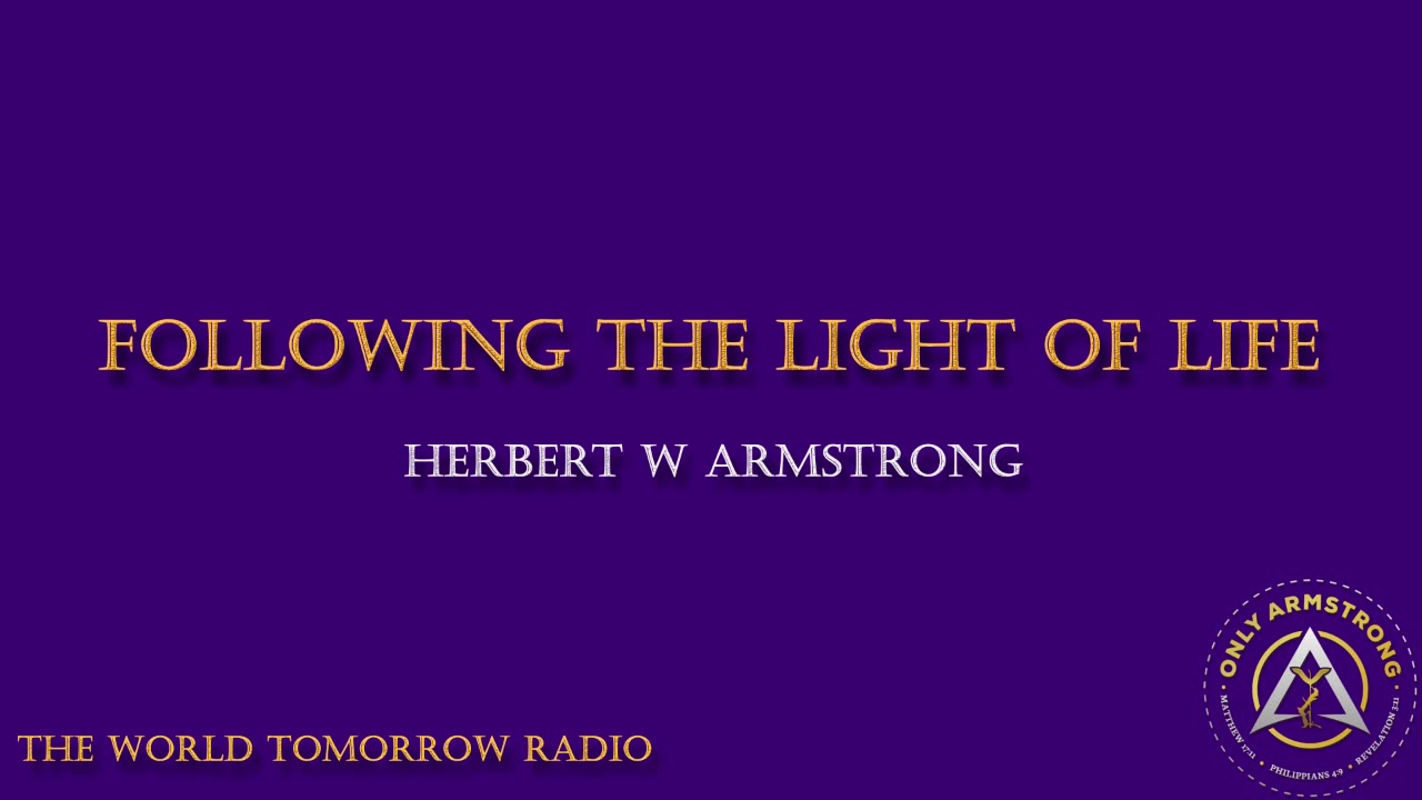 The World Tomorrow Radio- Following the Light of Life