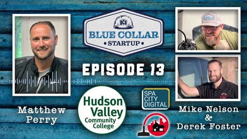 Blue Collar StartUp - Episode 13: Matthew Perry (HVCC)
