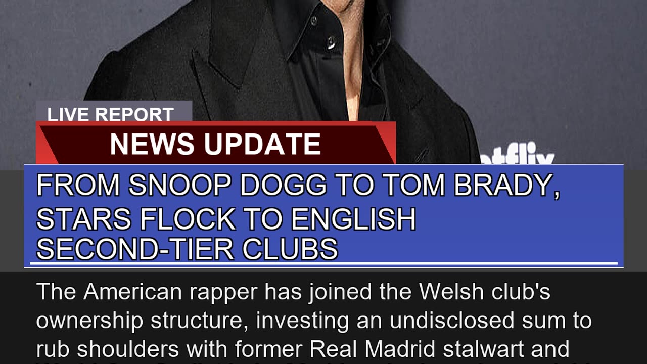 From Snoop Dogg to Tom Brady Stars Flock to Engli