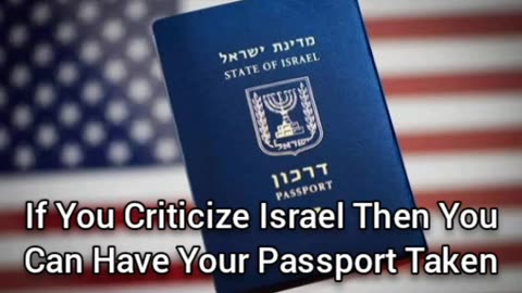 If You Criticize Israel, You'll Have Your Passport Taken