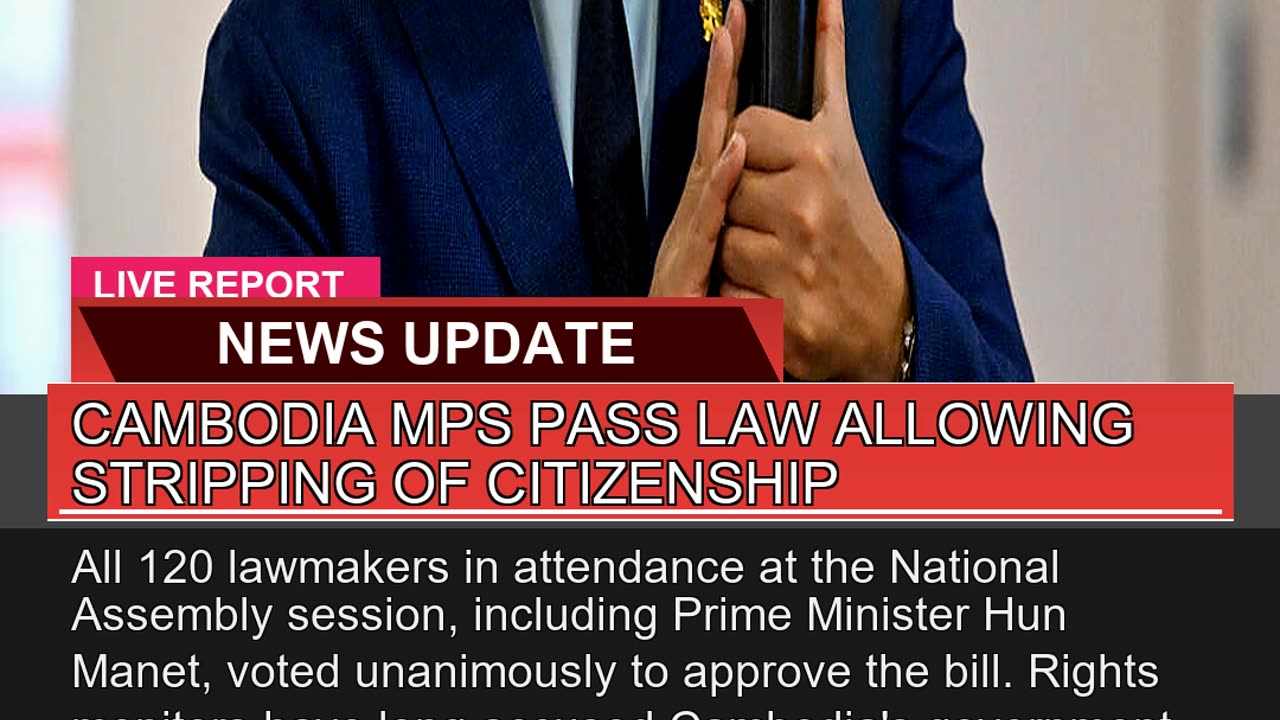 Cambodia Mps Pass Law Allowing Stripping of Citize