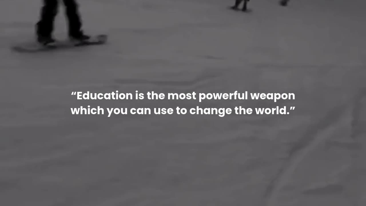 Education is the most powerful weapon which you can use to change the world.