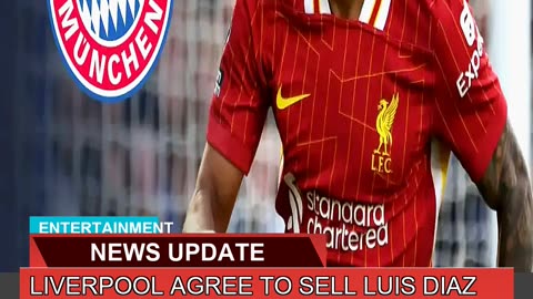 Liverpool Agree to Sell Luis Diaz to Bayern Munich