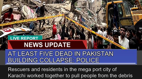 At Least Five Dead in Pakistan Building Collapse