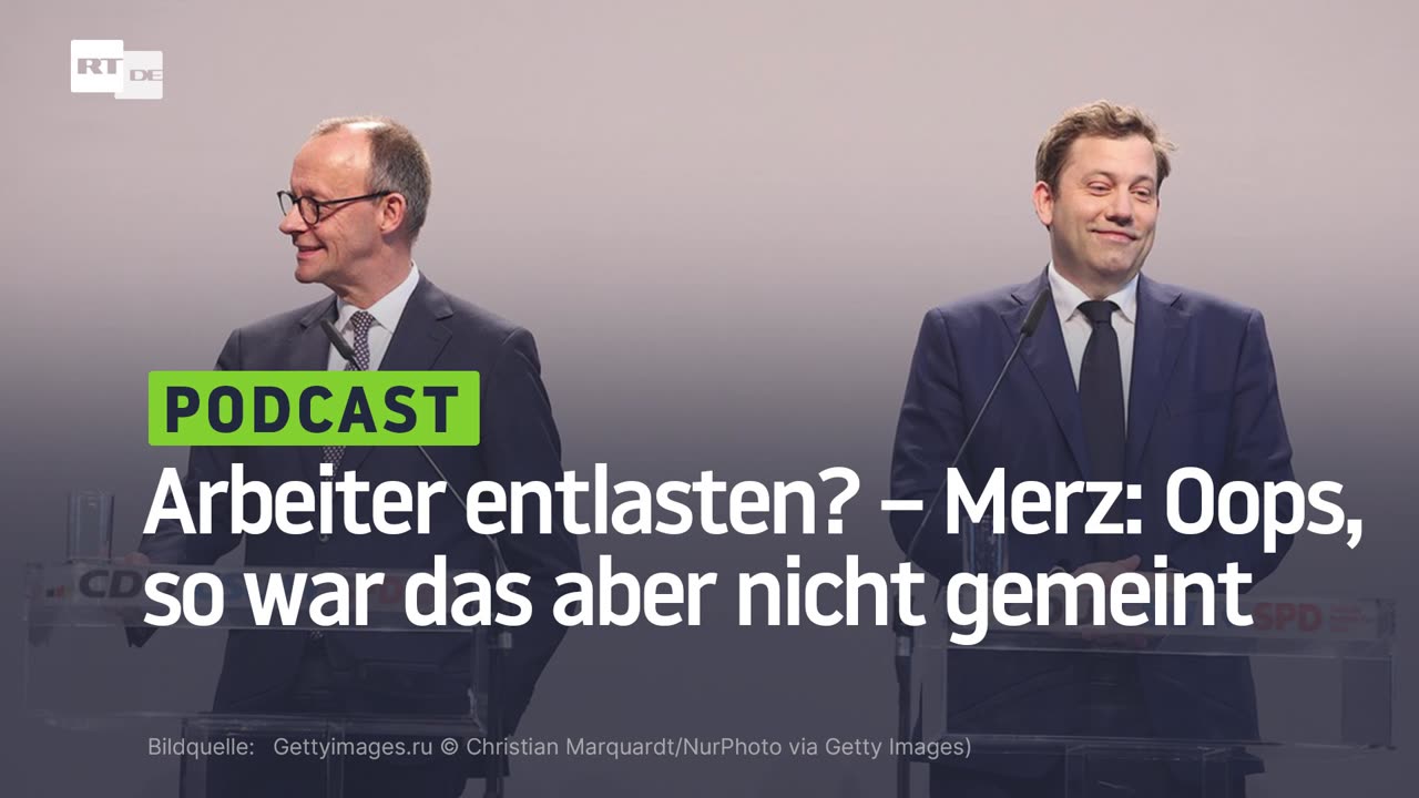 Arbeiter entlasten? – Merz: Oops, so war das aber nicht gemeint