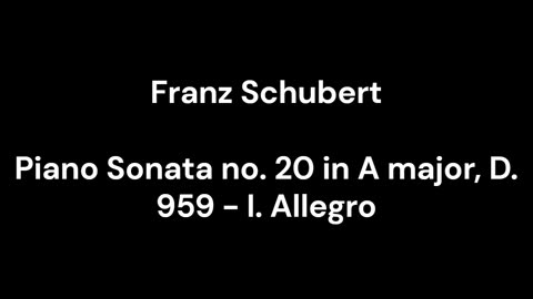 Piano Sonata no. 20 in A major, D. 959 - I. Allegro