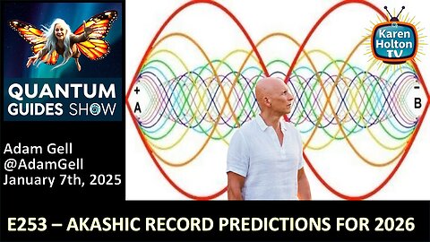 Quantum Guides Show E253 Adam Gell – AKASHIC RECORD PREDICTIONS FOR 2026