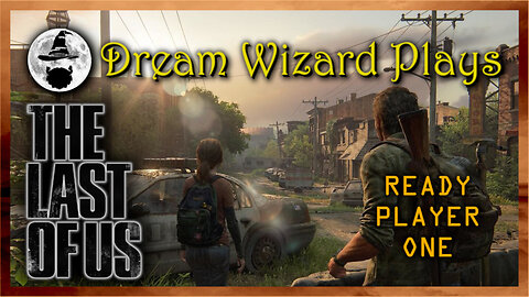 COMING SOON: The Last of Us (2013) ~ MONDAY 7/14/25 @ 5:00pm PST!
