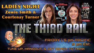 LADIES NIGHT | Zowie Smith & Courtenay Turner | Covid Death Cult, Transhumanism & The Final Betrayal