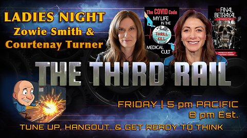 LADIES NIGHT | Zowie Smith & Courtenay Turner | Covid Death Cult, Transhumanism & The Final Betrayal