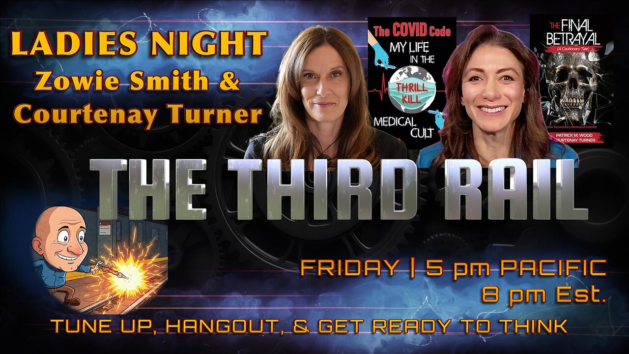 LADIES NIGHT | Zowie Smith & Courtenay Turner | Covid Death Cult, Transhumanism & The Final Betrayal