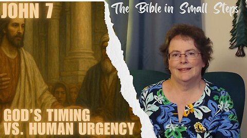 John 7 - God's Timing and Humanities Urgency