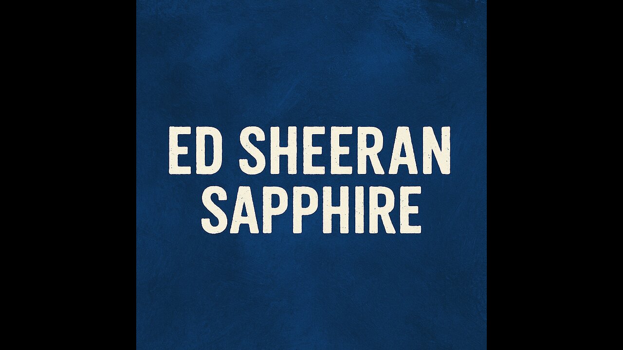 Ed Sheeran - Sapphire (Lyrics)